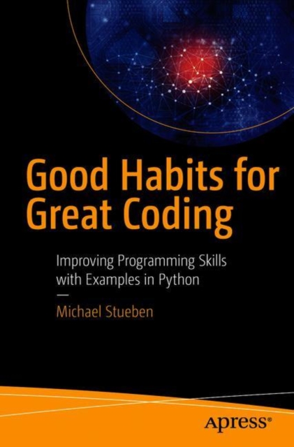 Good Habits for Great Coding : Improving Programming Skills with Examples in Python, EPUB eBook