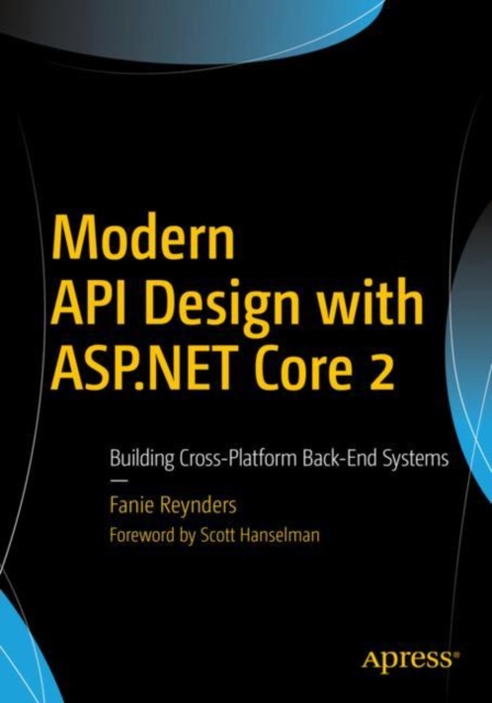 Modern API Design with ASP.NET Core 2 : Building Cross-Platform Back-End Systems, EPUB eBook