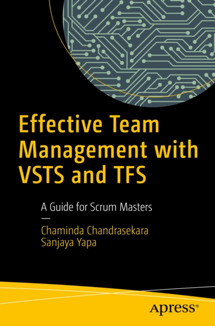 Effective Team Management with VSTS and TFS : A Guide for Scrum Masters, EPUB eBook
