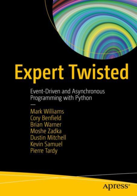 Expert Twisted : Event-Driven and Asynchronous Programming with Python, EPUB eBook