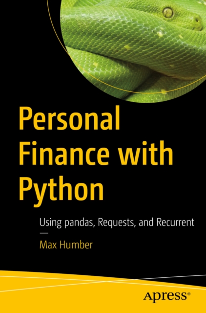 Personal Finance with Python : Using pandas, Requests, and Recurrent, EPUB eBook