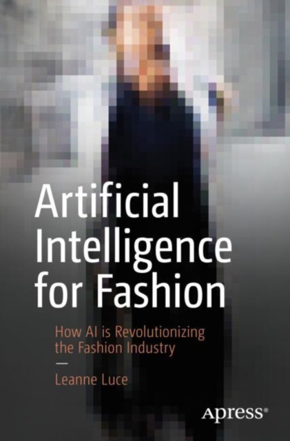 Artificial Intelligence for Fashion : How AI is Revolutionizing the Fashion Industry, EPUB eBook
