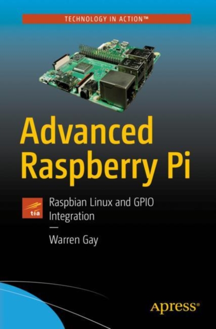 Advanced Raspberry Pi : Raspbian Linux and GPIO Integration, EPUB eBook