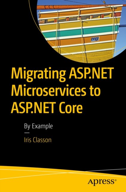Migrating ASP.NET Microservices to ASP.NET Core : By Example, EPUB eBook