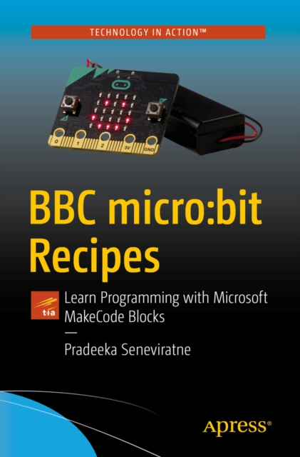 BBC micro:bit Recipes : Learn Programming with Microsoft MakeCode Blocks, EPUB eBook