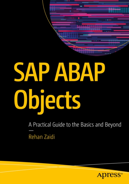 SAP ABAP Objects : A Practical Guide to the Basics and Beyond, EPUB eBook