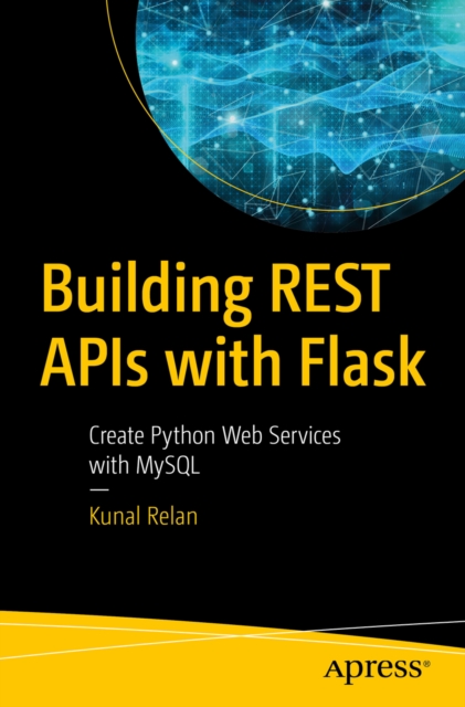 Building REST APIs with Flask : Create Python Web Services with MySQL, EPUB eBook