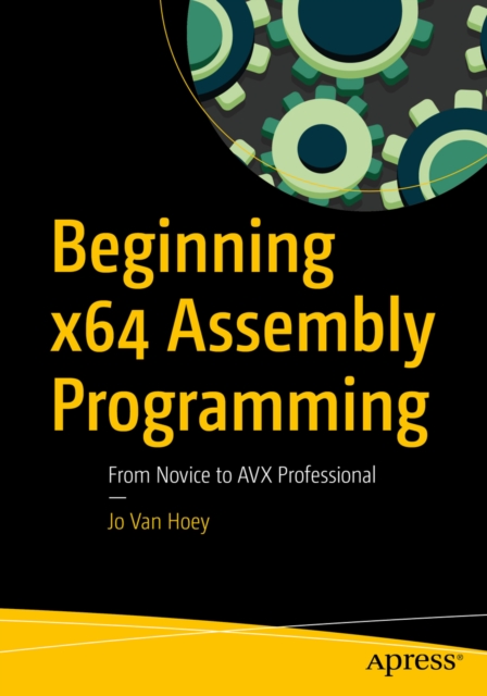 Beginning x64 Assembly Programming : From Novice to AVX Professional, EPUB eBook