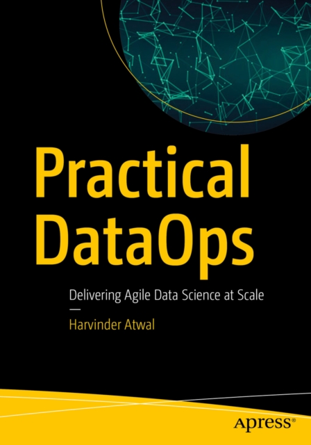 Practical DataOps : Delivering Agile Data Science at Scale, EPUB eBook