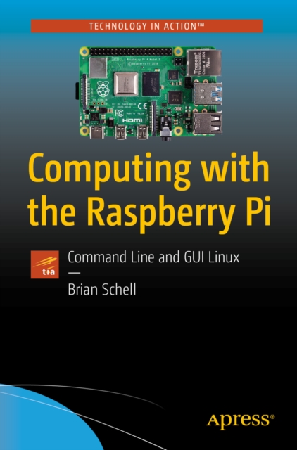 Computing with the Raspberry Pi : Command Line and GUI Linux, EPUB eBook