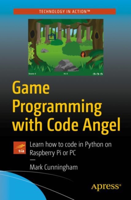 Game Programming with Code Angel : Learn how to code in Python on Raspberry Pi or PC, EPUB eBook