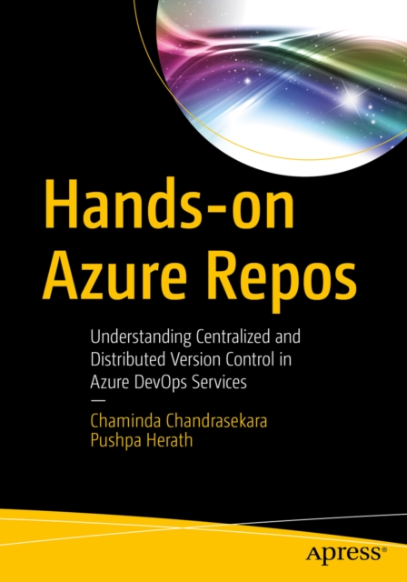 Hands-on Azure Repos : Understanding Centralized and Distributed Version Control in Azure DevOps Services, EPUB eBook