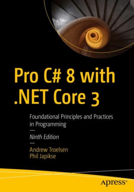 Pro C# 8 with .NET Core 3 : Foundational Principles and Practices in Programming, EPUB eBook