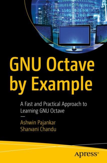 GNU Octave by Example : A Fast and Practical Approach to Learning GNU Octave, EPUB eBook