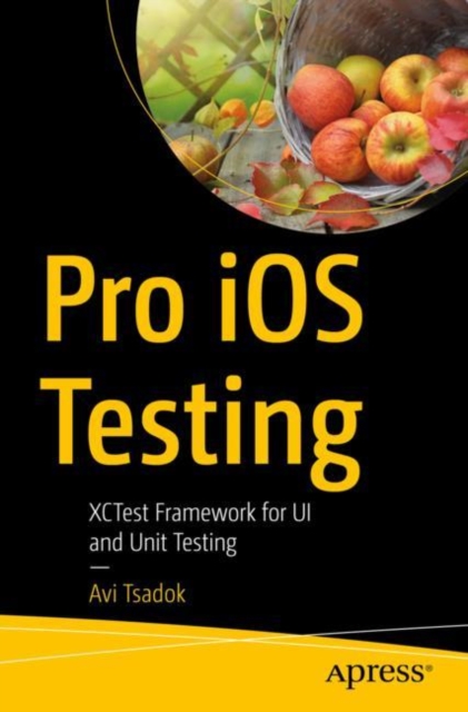 Pro iOS Testing : XCTest Framework for UI and Unit Testing, EPUB eBook