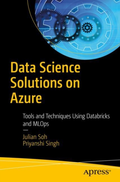 Data Science Solutions on Azure : Tools and Techniques Using Databricks and MLOps, EPUB eBook
