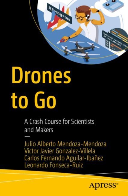 Drones to Go : A Crash Course for Scientists and Makers, EPUB eBook
