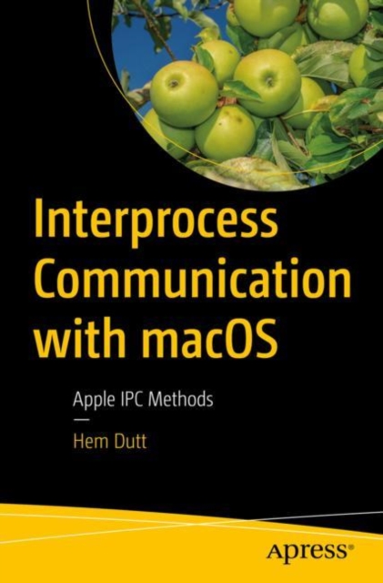 Interprocess Communication with macOS : Apple IPC Methods, EPUB eBook
