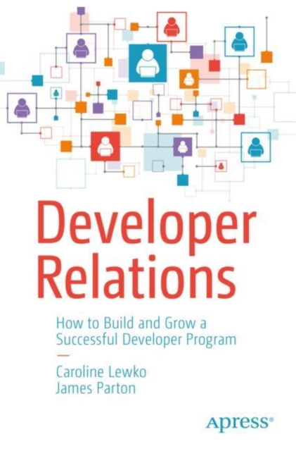 Developer Relations : How to Build and Grow a Successful Developer Program, EPUB eBook