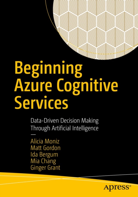 Beginning Azure Cognitive Services : Data-Driven Decision Making Through Artificial Intelligence, EPUB eBook