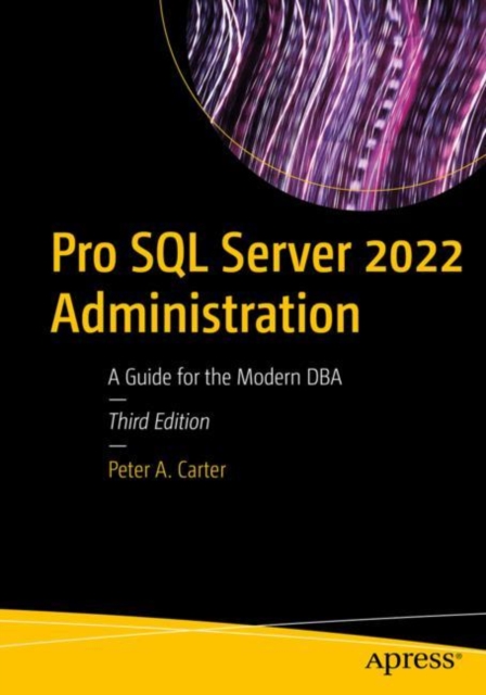Pro SQL Server 2022 Administration : A Guide for the Modern DBA, EPUB eBook