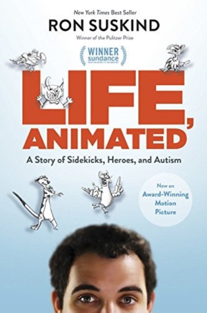 Life, Animated : A Story of Sidekicks, Heroes, and Autism, Paperback / softback Book