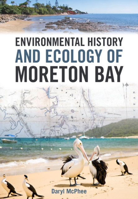Environmental History and Ecology of Moreton Bay, PDF eBook
