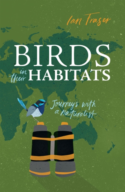 Birds in Their Habitats : Journeys with a Naturalist, PDF eBook