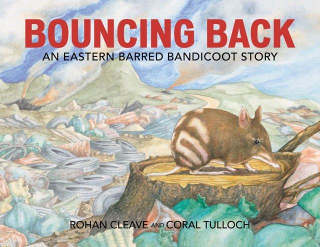 Bouncing Back : An Eastern Barred Bandicoot Story, PDF eBook