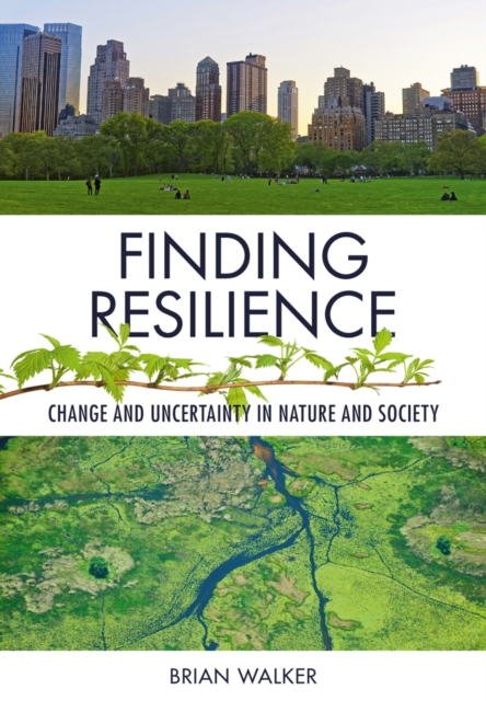 Finding Resilience : Change and Uncertainty in Nature and Society, PDF eBook