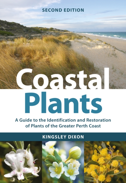 Coastal Plants : A Guide to the Identification and Restoration of Plants of the Greater Perth Coast, EPUB eBook