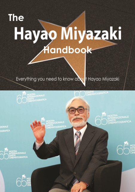 The Hayao Miyazaki Handbook - Everything you need to know about Hayao Miyazaki, PDF eBook