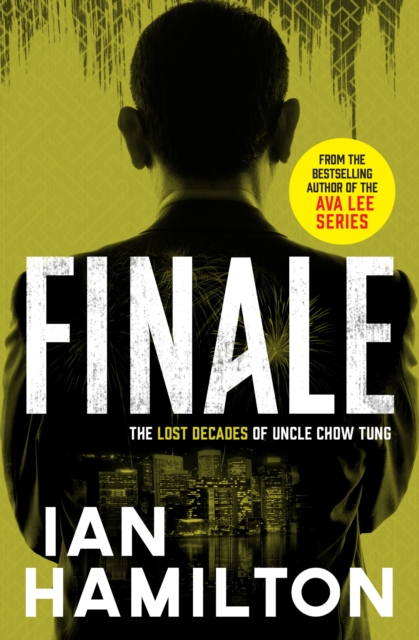 Finale : The Lost Decades of Uncle Chow Tung, Paperback / softback Book