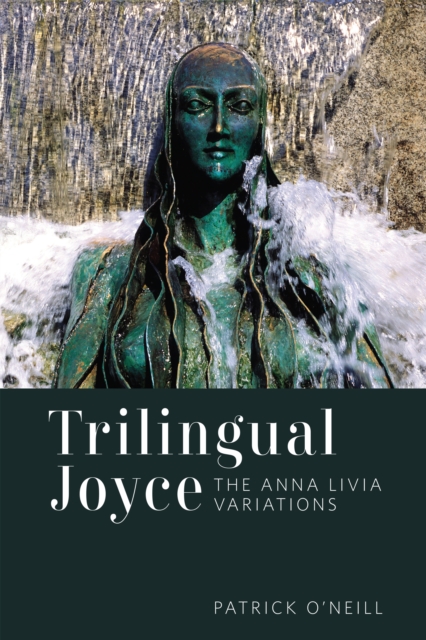Trilingual Joyce : The Anna Livia Variations, Hardback Book