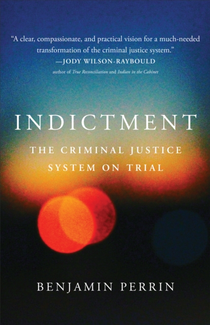 Indictment : The Criminal Justice System on Trial, Hardback Book