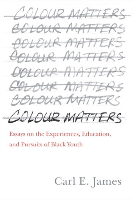 Colour Matters : Essays on the Experiences, Education, and Pursuits of Black Youth, Hardback Book
