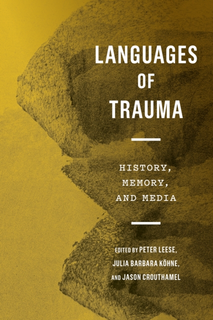 Languages of Trauma : History, Memory, and Media, Hardback Book