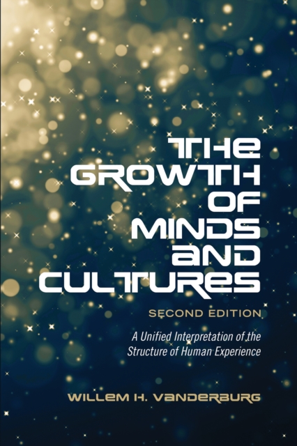 The Growth of Minds and Culture : A Unified Interpretation of the Structure of Human Experience, Second Edition, EPUB eBook