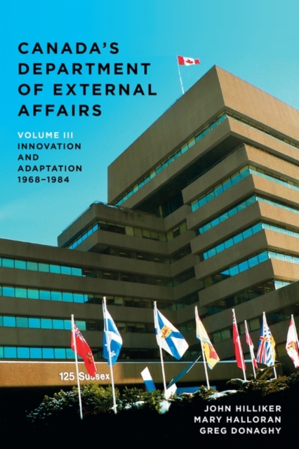 Canada's Department of External Affairs, Volume 3 : Innovation and Adaptation, 1968-1984, PDF eBook