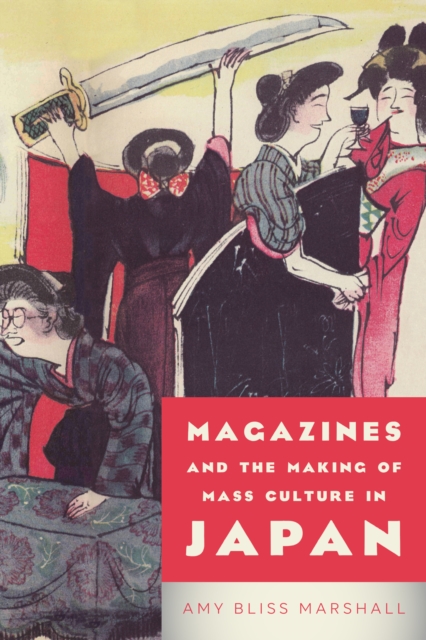 Magazines and the Making of Mass Culture in Japan, PDF eBook