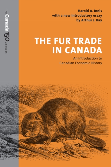 The Fur Trade in Canada : An Introduction to Canadian Economic History, EPUB eBook