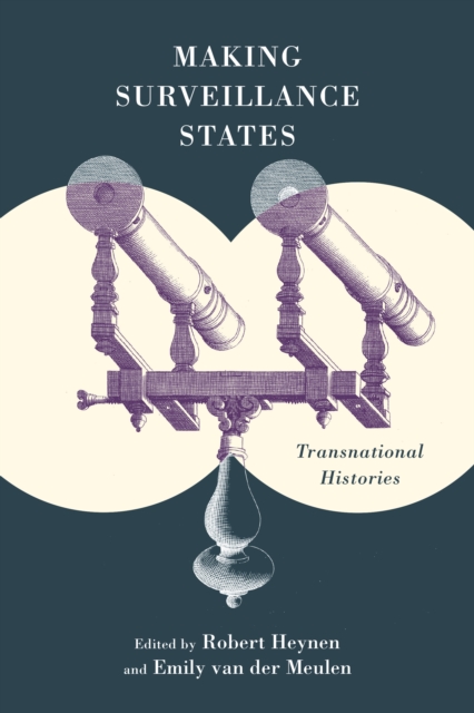Making Surveillance States : Transnational Histories, EPUB eBook