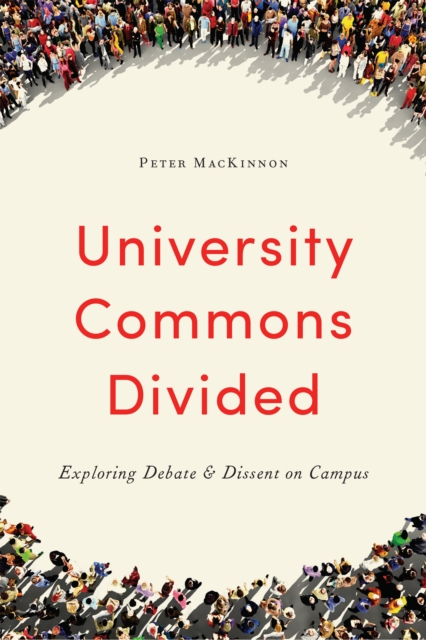 University Commons Divided : Exploring Debate & Dissent on Campus, EPUB eBook