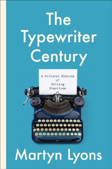 The Typewriter Century : A Cultural History of Writing Practices, Paperback / softback Book