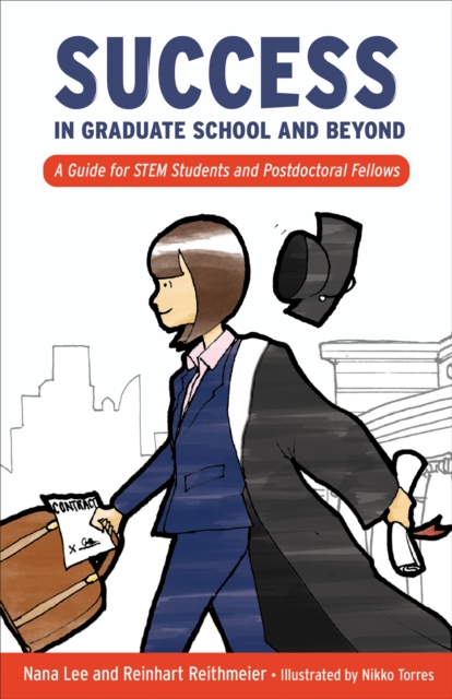 Success in Graduate School and Beyond : A Guide for STEM Students and Postdoctoral Fellows, Hardback Book