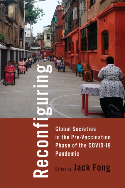 Reconfiguring Global Societies in the Pre-Vaccination Phase of the COVID-19 Pandemic, Paperback / softback Book
