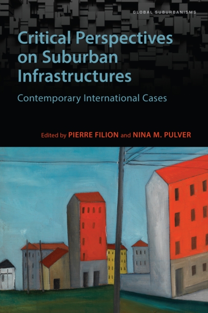 Critical Perspectives on Suburban Infrastructures : Contemporary International Cases, PDF eBook
