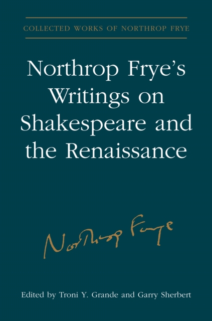 Northrop Frye's Writings on Shakespeare and the Renaissance, EPUB eBook