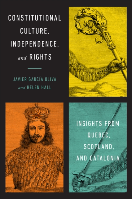 Constitutional Culture, Independence, and Rights : Insights from Quebec, Scotland, and Catalonia, EPUB eBook