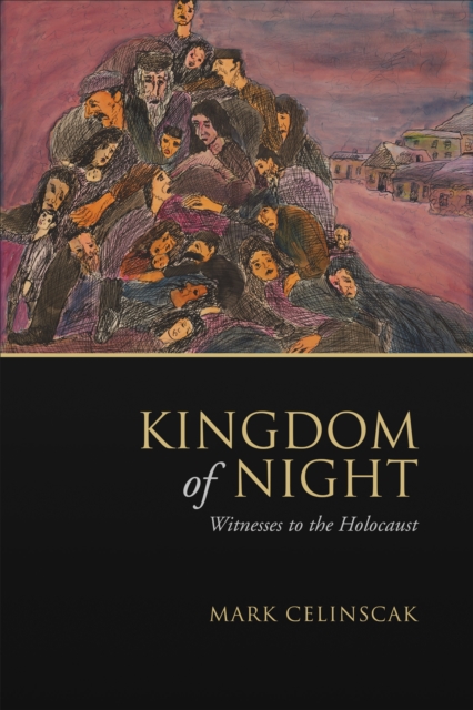 Kingdom of Night : Witnesses to the Holocaust, EPUB eBook